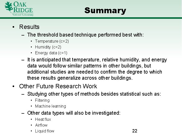 Summary • Results – The threshold based technique performed best with: • Temperature (c=2)