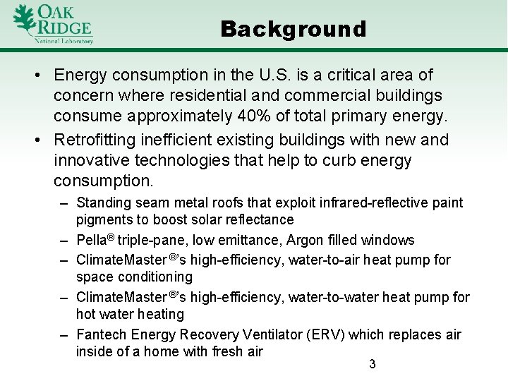 Background • Energy consumption in the U. S. is a critical area of concern