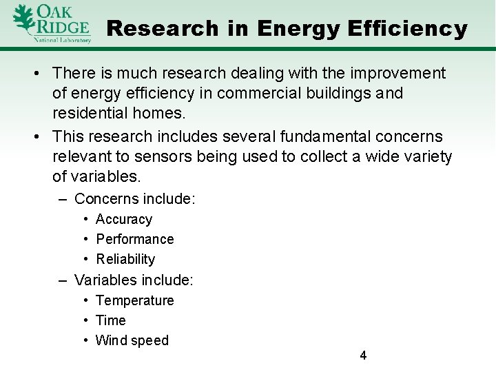 Research in Energy Efficiency • There is much research dealing with the improvement of