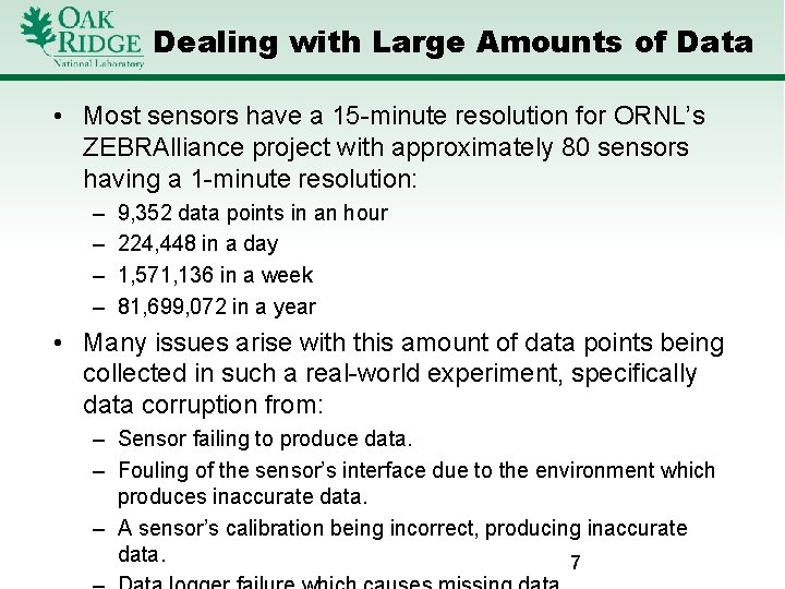 Dealing with Large Amounts of Data • Most sensors have a 15 -minute resolution