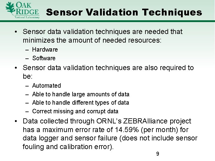 Sensor Validation Techniques • Sensor data validation techniques are needed that minimizes the amount