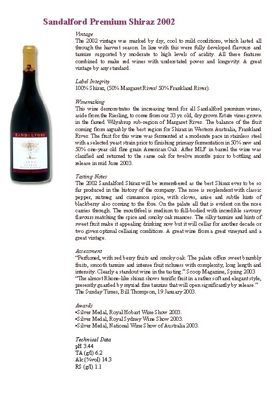Sandalford Premium Shiraz 2002 Vintage The 2002 vintage was marked by dry, cool to