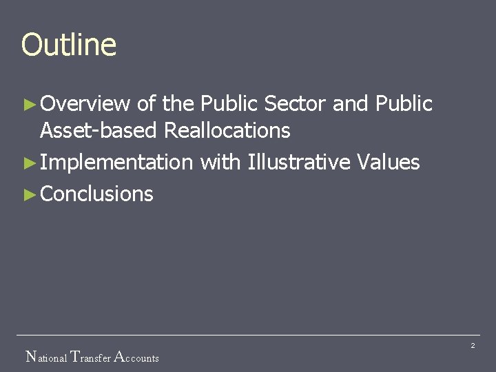 Outline ► Overview of the Public Sector and Public Asset-based Reallocations ► Implementation with