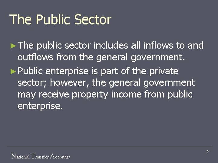 The Public Sector ► The public sector includes all inflows to and outflows from