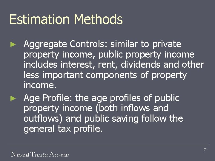 Estimation Methods Aggregate Controls: similar to private property income, public property income includes interest,