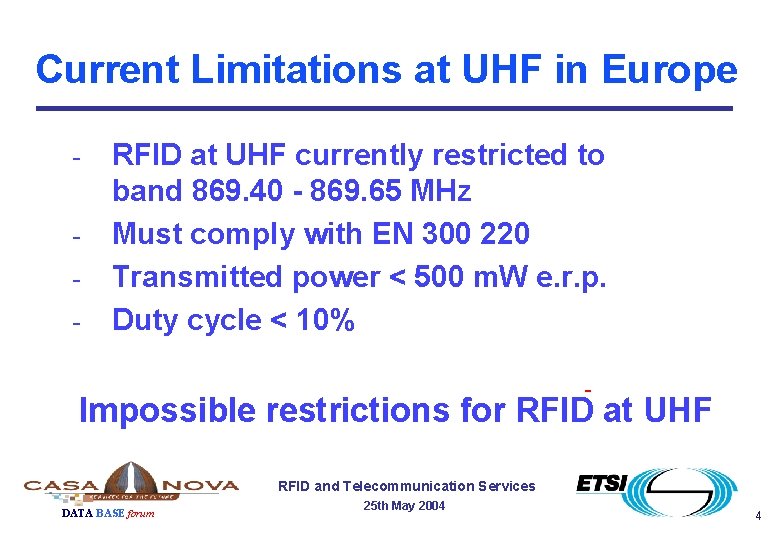 Current Limitations at UHF in Europe - RFID at UHF currently restricted to band