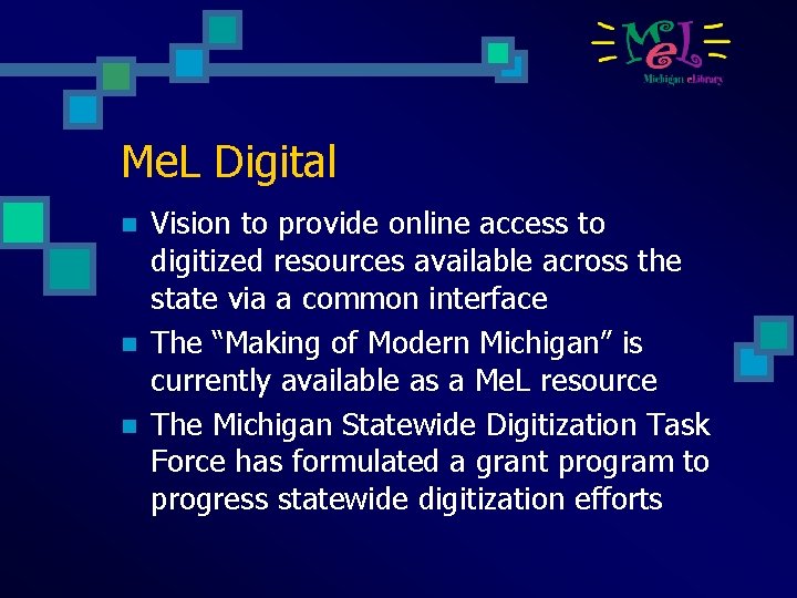 Me. L Digital n n n Vision to provide online access to digitized resources