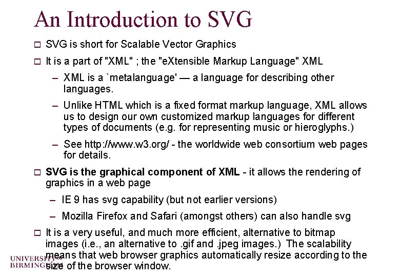 An Introduction to SVG is short for Scalable Vector Graphics o It is a