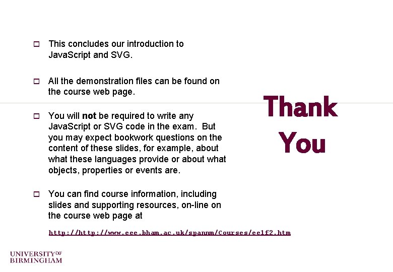 o This concludes our introduction to Java. Script and SVG. o All the demonstration