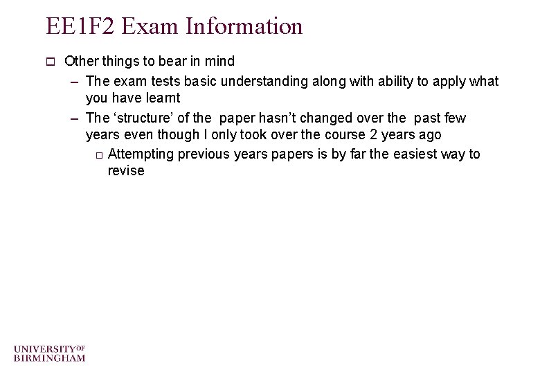 EE 1 F 2 Exam Information o Other things to bear in mind –