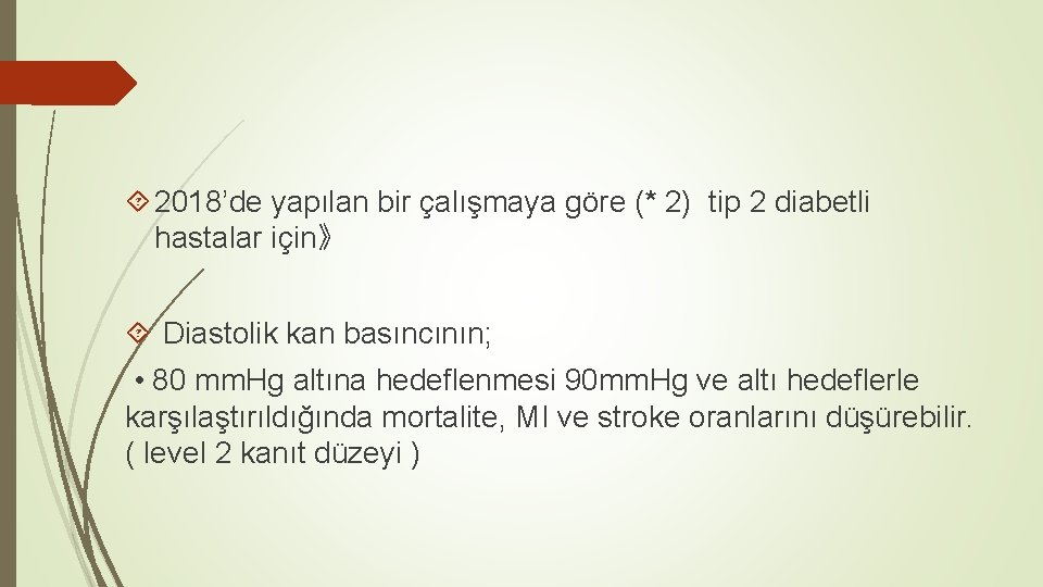  2018’de yapılan bir çalışmaya göre (* 2) tip 2 diabetli hastalar için》 Diastolik