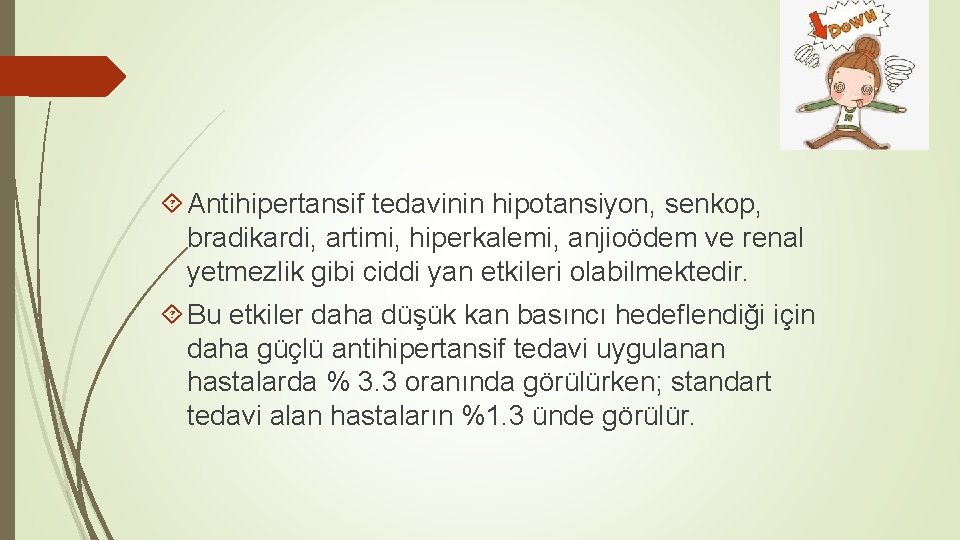  Antihipertansif tedavinin hipotansiyon, senkop, bradikardi, artimi, hiperkalemi, anjioödem ve renal yetmezlik gibi ciddi