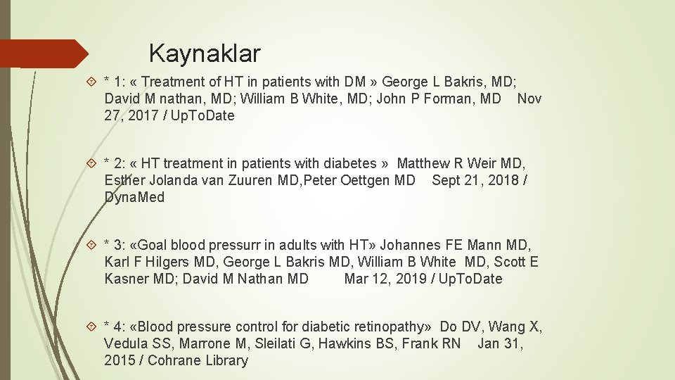 Kaynaklar * 1: « Treatment of HT in patients with DM » George L