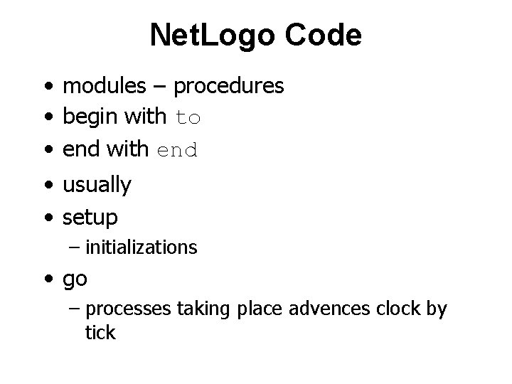 Net. Logo Code • modules – procedures • begin with to • end with