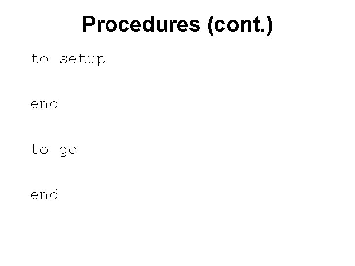 Procedures (cont. ) to setup end to go end 
