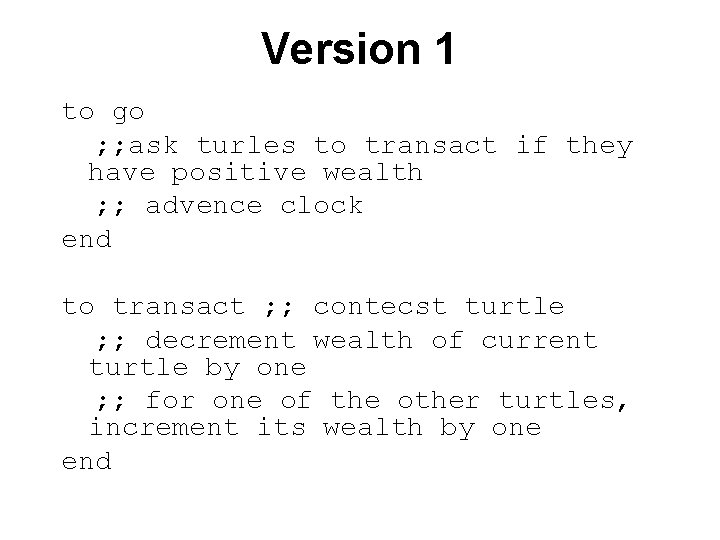 Version 1 to go ; ; ask turles to transact if they have positive
