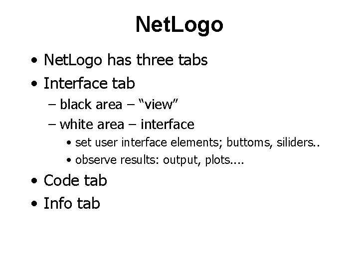 Net. Logo • Net. Logo has three tabs • Interface tab – black area