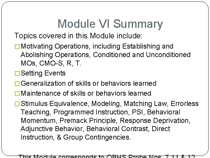 Module VI Summary Topics covered in this Module include: � Motivating Operations, including Establishing