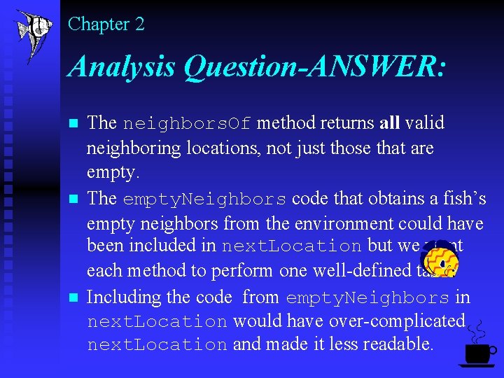Chapter 2 Analysis Question-ANSWER: n n n The neighbors. Of method returns all valid