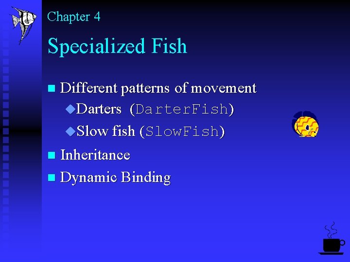 Chapter 4 Specialized Fish Different patterns of movement u. Darters (Darter. Fish) u. Slow