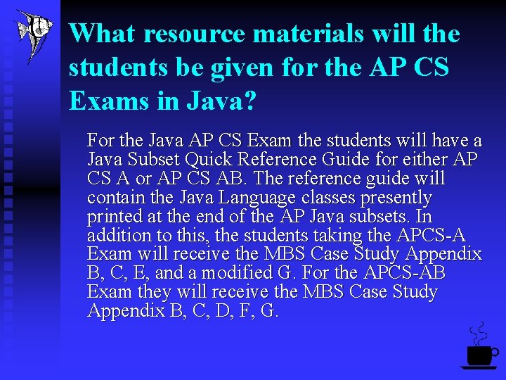 What resource materials will the students be given for the AP CS Exams in