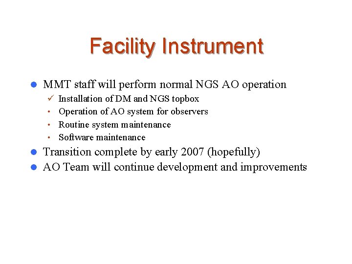 Facility Instrument l MMT staff will perform normal NGS AO operation ü • •