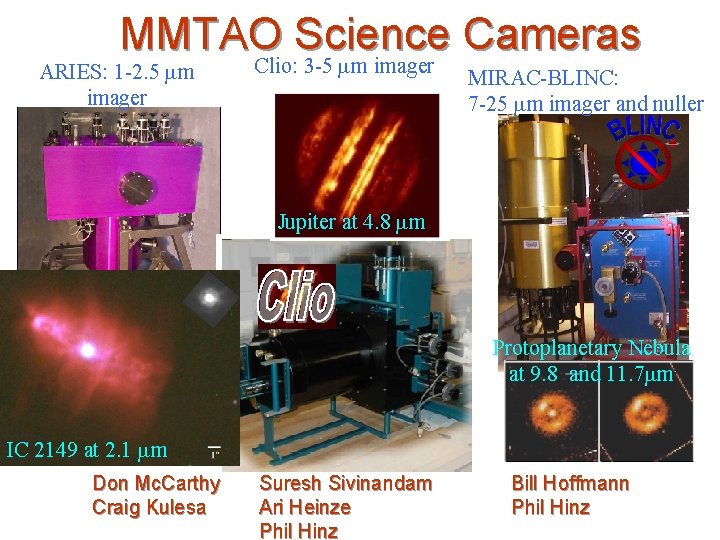 MMTAO Science Cameras Clio: 3 -5 m imager ARIES: 1 -2. 5 m imager
