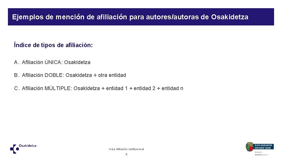 Ejemplos de mención de afiliación para autores/autoras de Osakidetza Índice de tipos de afiliación: