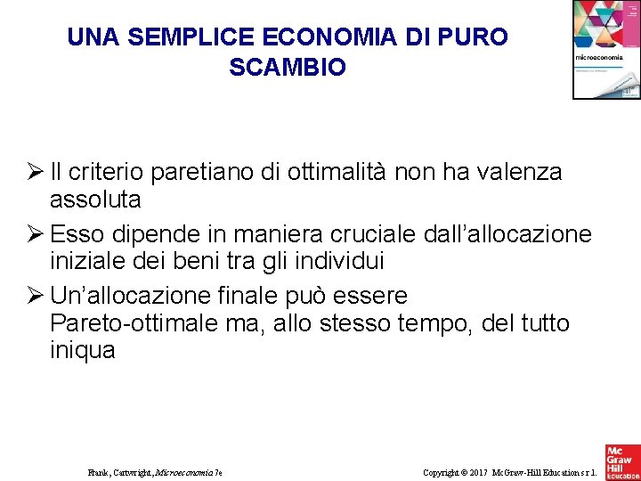 UNA SEMPLICE ECONOMIA DI PURO SCAMBIO Il criterio paretiano di ottimalità non ha valenza