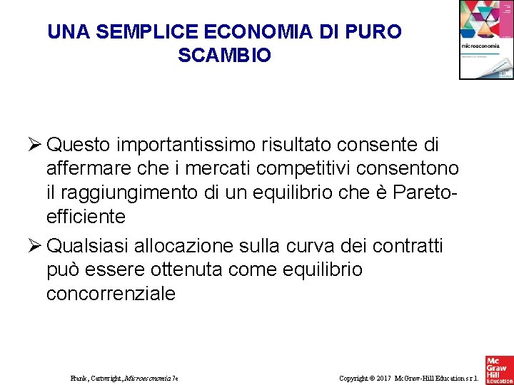 UNA SEMPLICE ECONOMIA DI PURO SCAMBIO Questo importantissimo risultato consente di affermare che i