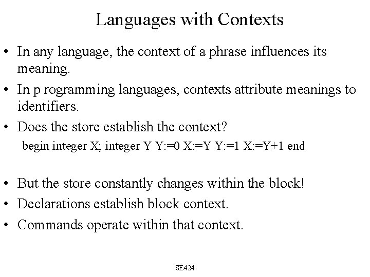 Languages with Contexts • In any language, the context of a phrase influences its