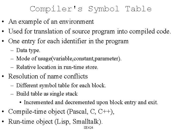 Compiler's Symbol Table • An example of an environment • Used for translation of