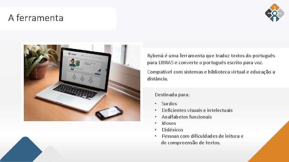 A ferramenta Rybená é uma ferramenta que traduz textos do português para LIBRAS e