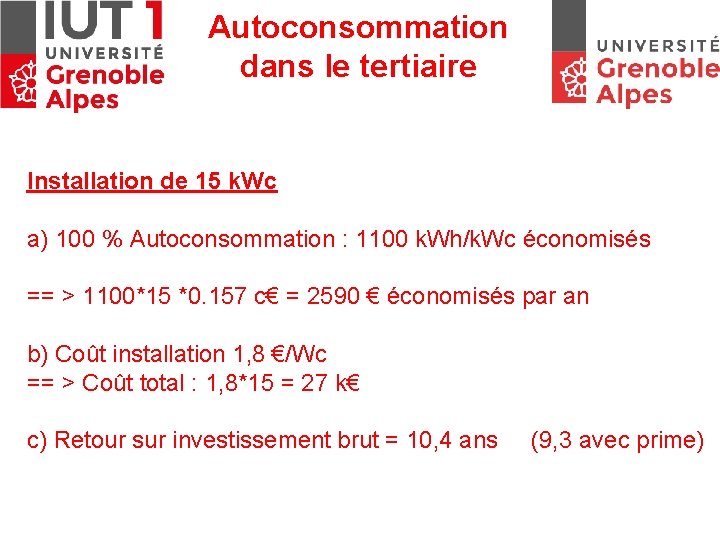 Autoconsommation dans le tertiaire Installation de 15 k. Wc a) 100 % Autoconsommation :