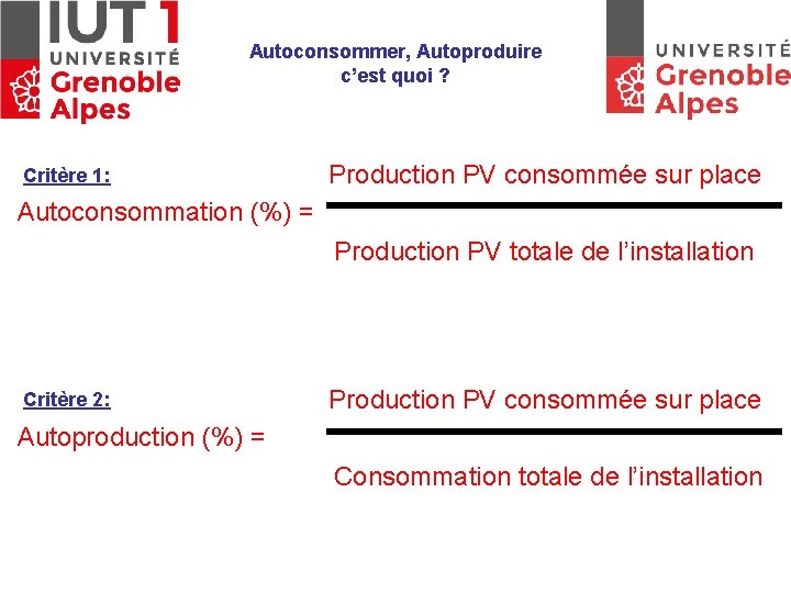 Autoconsommer, Autoproduire c’est quoi ? Critère 1: Production PV consommée sur place Autoconsommation (%)