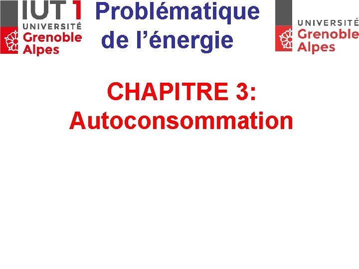 Problématique de l’énergie CHAPITRE 3: Autoconsommation 