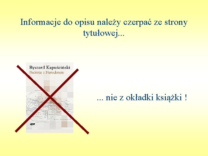 Informacje do opisu należy czerpać ze strony tytułowej. . . nie z okładki książki