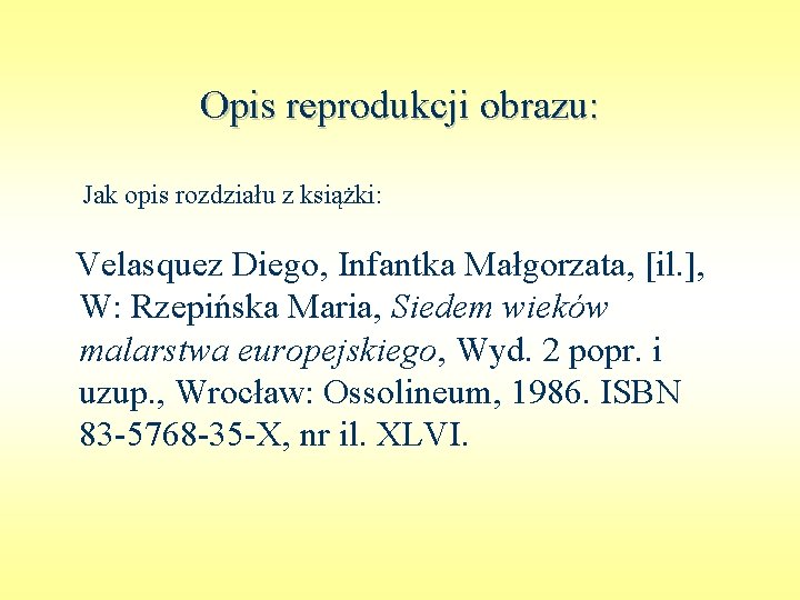 Opis reprodukcji obrazu: Jak opis rozdziału z książki: Velasquez Diego, Infantka Małgorzata, [il. ],