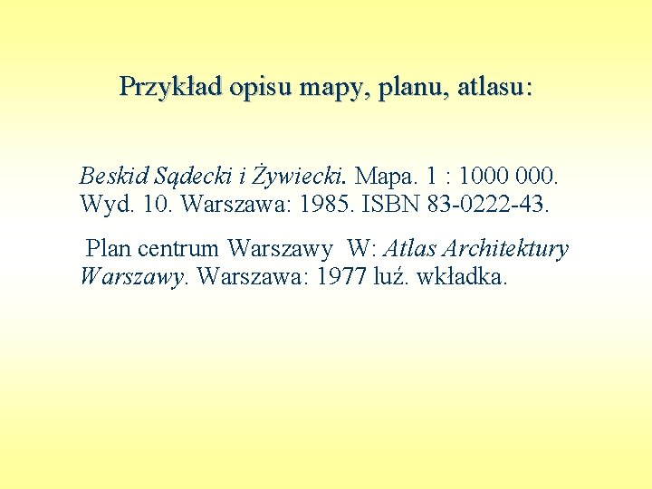 Przykład opisu mapy, planu, atlasu: Beskid Sądecki i Żywiecki. Mapa. 1 : 1000 000.