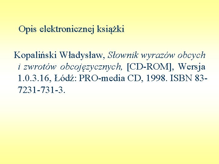 Opis elektronicznej książki Kopaliński Władysław, Słownik wyrazów obcych i zwrotów obcojęzycznych, [CD-ROM], Wersja 1.