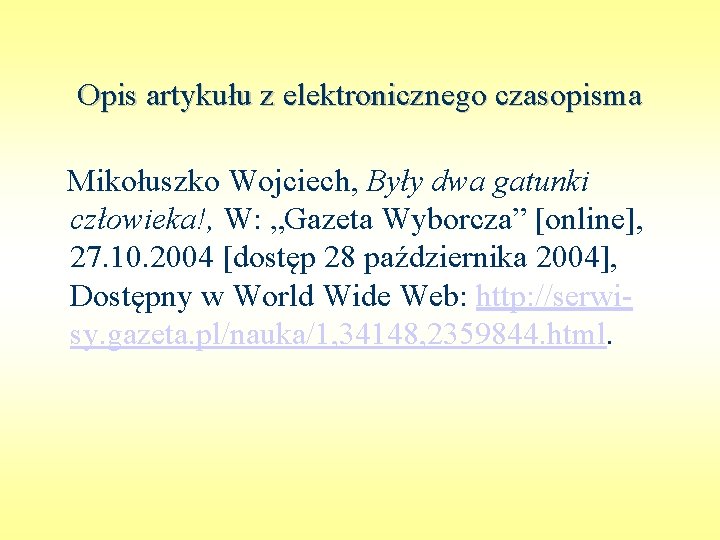 Opis artykułu z elektronicznego czasopisma Mikołuszko Wojciech, Były dwa gatunki człowieka!, W: „Gazeta Wyborcza”