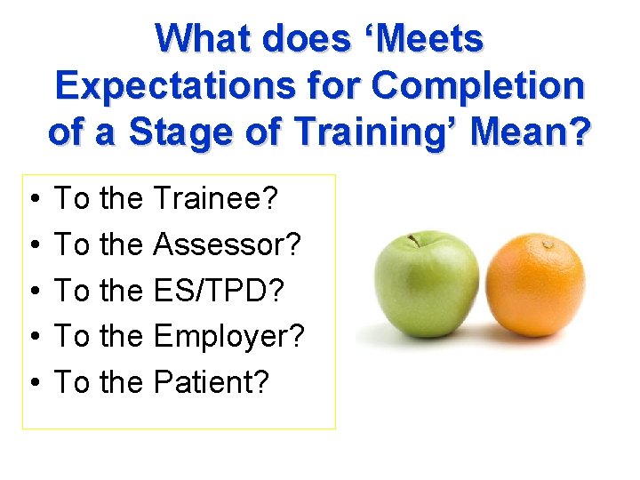 What does ‘Meets Expectations for Completion of a Stage of Training’ Mean? • •