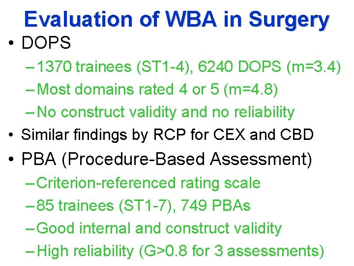 Evaluation of WBA in Surgery • DOPS – 1370 trainees (ST 1 -4), 6240