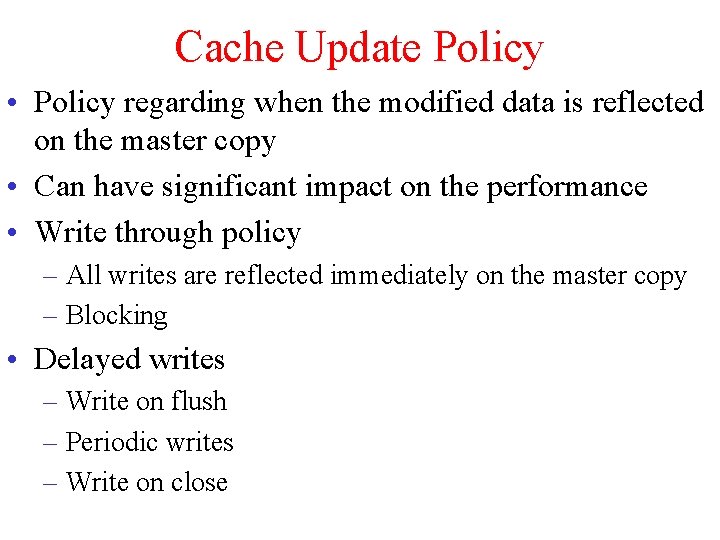Cache Update Policy • Policy regarding when the modified data is reflected on the Cache Update Policy • Policy regarding when the modified data is reflected on the