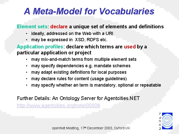 A Meta-Model for Vocabularies Element sets: declare a unique set of elements and definitions