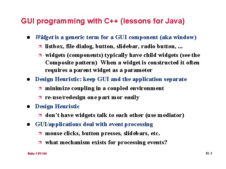GUI programming with C++ (lessons for Java) l l Widget is a generic term