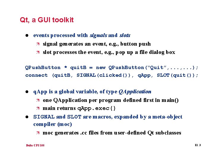 Qt, a GUI toolkit l events processed with signals and slots ä signal generates