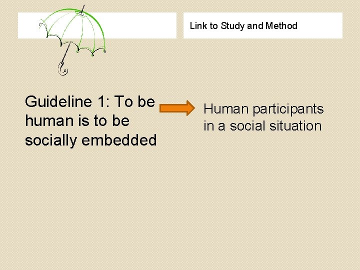 Link to Study and Method Guideline 1: To be human is to be socially