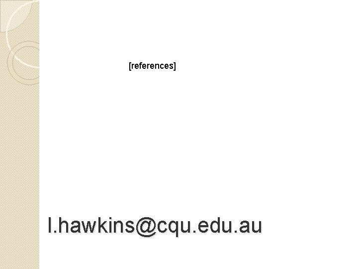 [references] l. hawkins@cqu. edu. au 