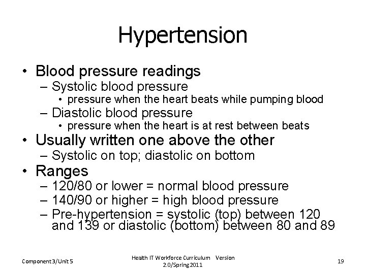 Hypertension • Blood pressure readings – Systolic blood pressure • pressure when the heart